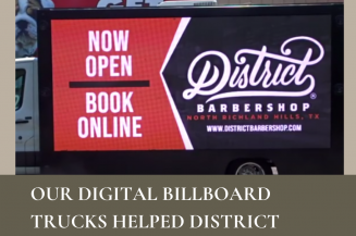 Our Digital Billboard Trucks Helped District Barber Shop Re-Open During the Pandemic
