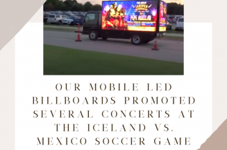 Our Mobile LED Billboards Promoted Several Concerts at The Iceland vs. Mexico Soccer Game