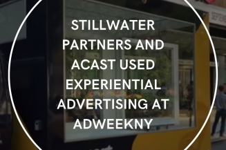 Stillwater Partners and ACAST Used Experiential Advertising at AdWeekNY