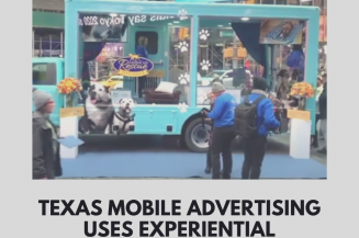 Texas Mobile Advertising Uses Experiential Advertising To Help Promote Businesses